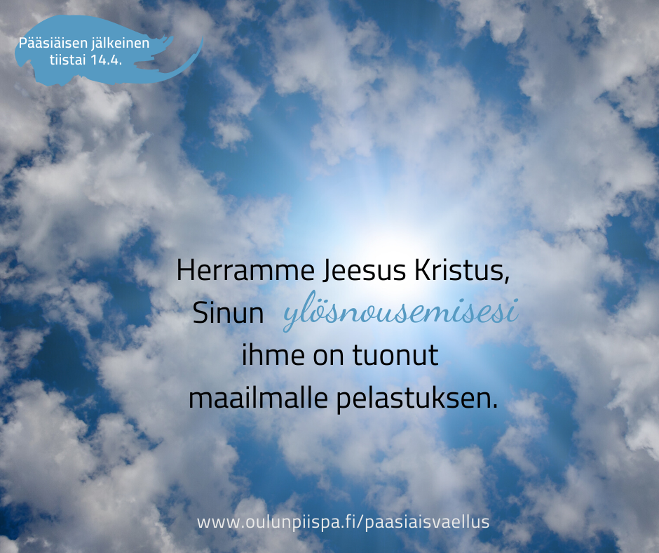 Kuvassa taivas, taivaalla aurinko ja pilvenhattaroita. Teksti: Herramme Jeesus Kristus. Sinun ylösnousemuksesi ihme on tuonut maailmalle pelastuksen. 